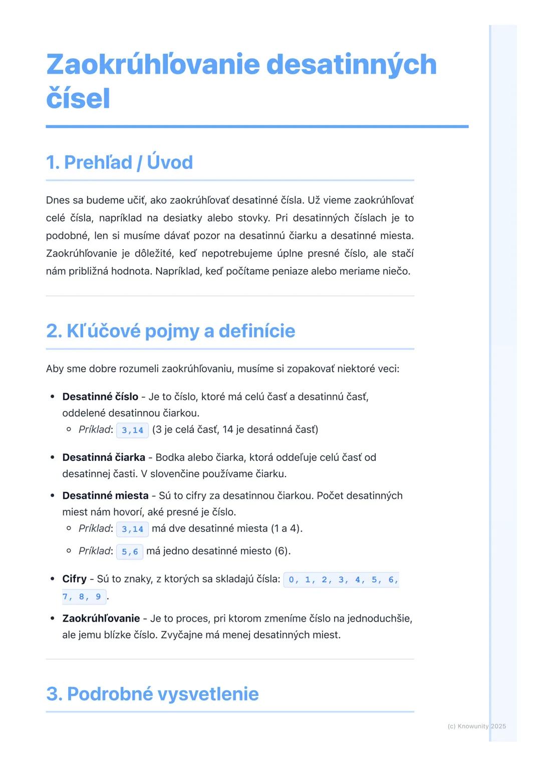# Zaokrúhľovanie desatinných
# čísel

1. Prehľad / Úvod

Dnes sa budeme učiť, ako zaokrúhľovať desatinné čísla. Už vieme zaokrúhľovať
celé č