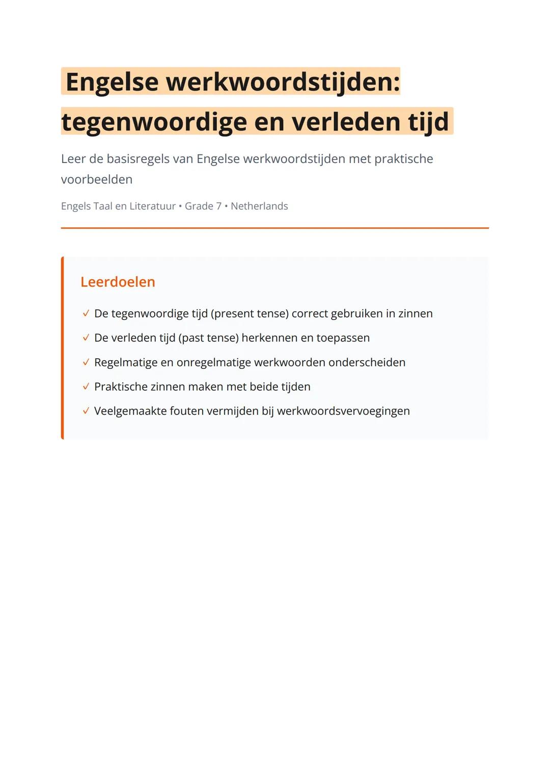 Engelse werkwoordstijden:
tegenwoordige en verleden tijd
Leer de basisregels van Engelse werkwoordstijden met praktische
voorbeelden
Engels 