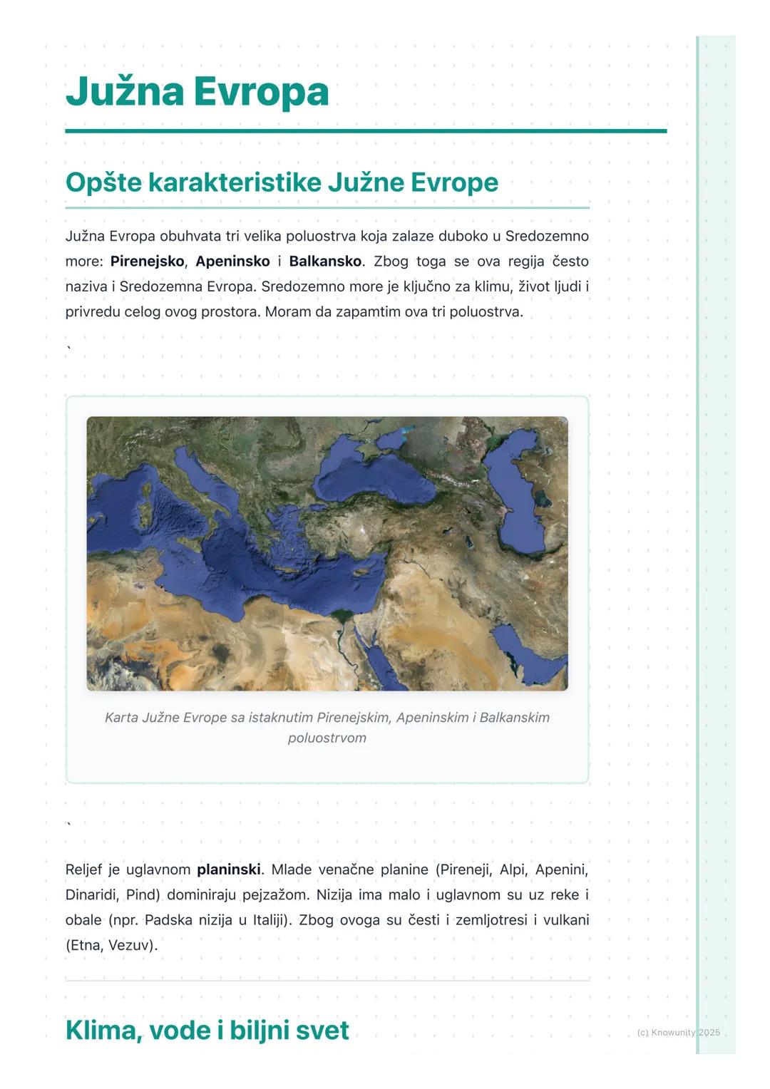 # Južna Evropa

## Opšte karakteristike Južne Evrope

Južna Evropa obuhvata tri velika poluostrva koja zalaze duboko u Sredozemno
more: Pire