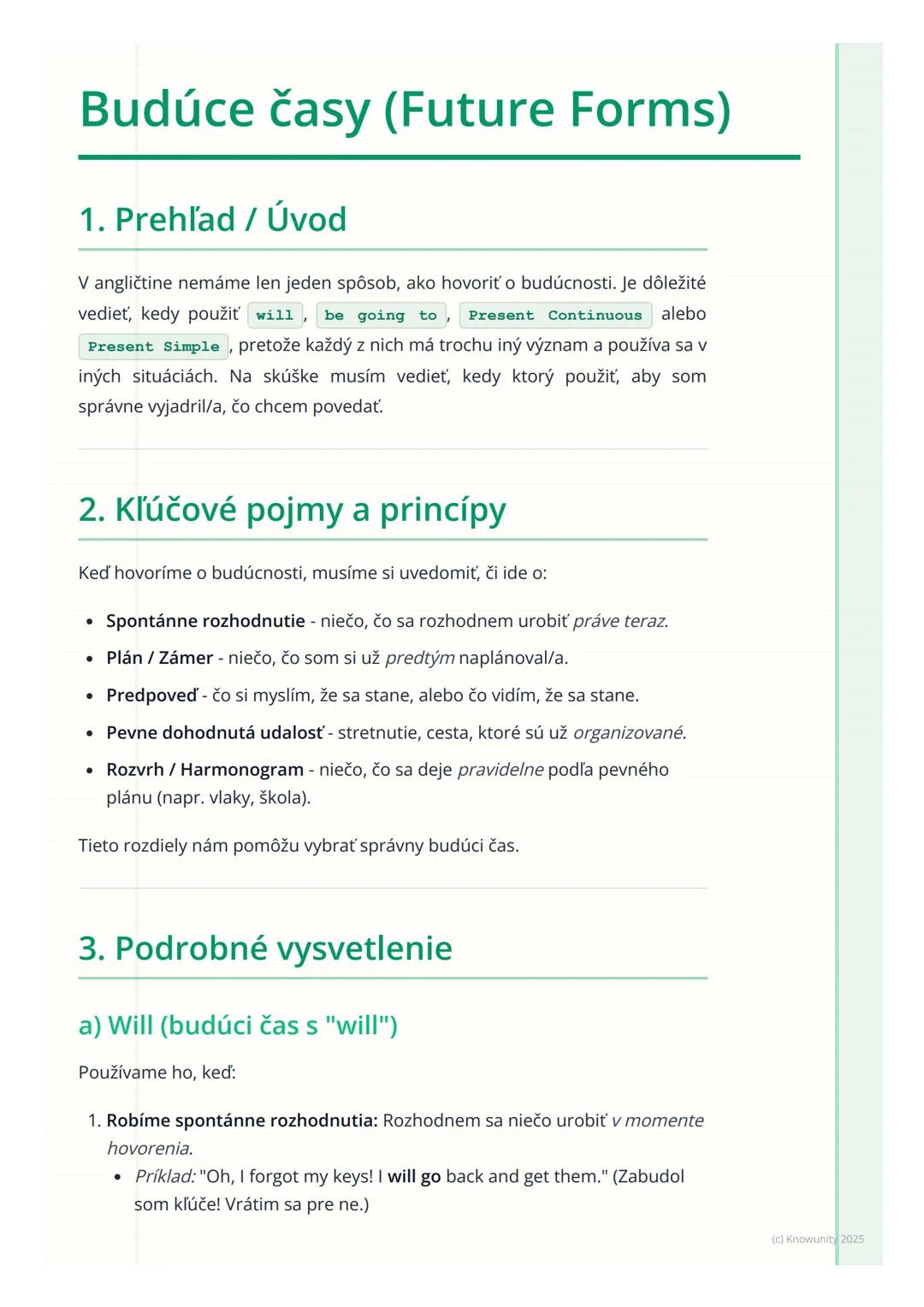 # Budúce časy (Future Forms)

1. Prehľad / Úvod

V angličtine nemáme len jeden spôsob, ako hovoriť o budúcnosti. Je dôležité
vedieť, kedy po