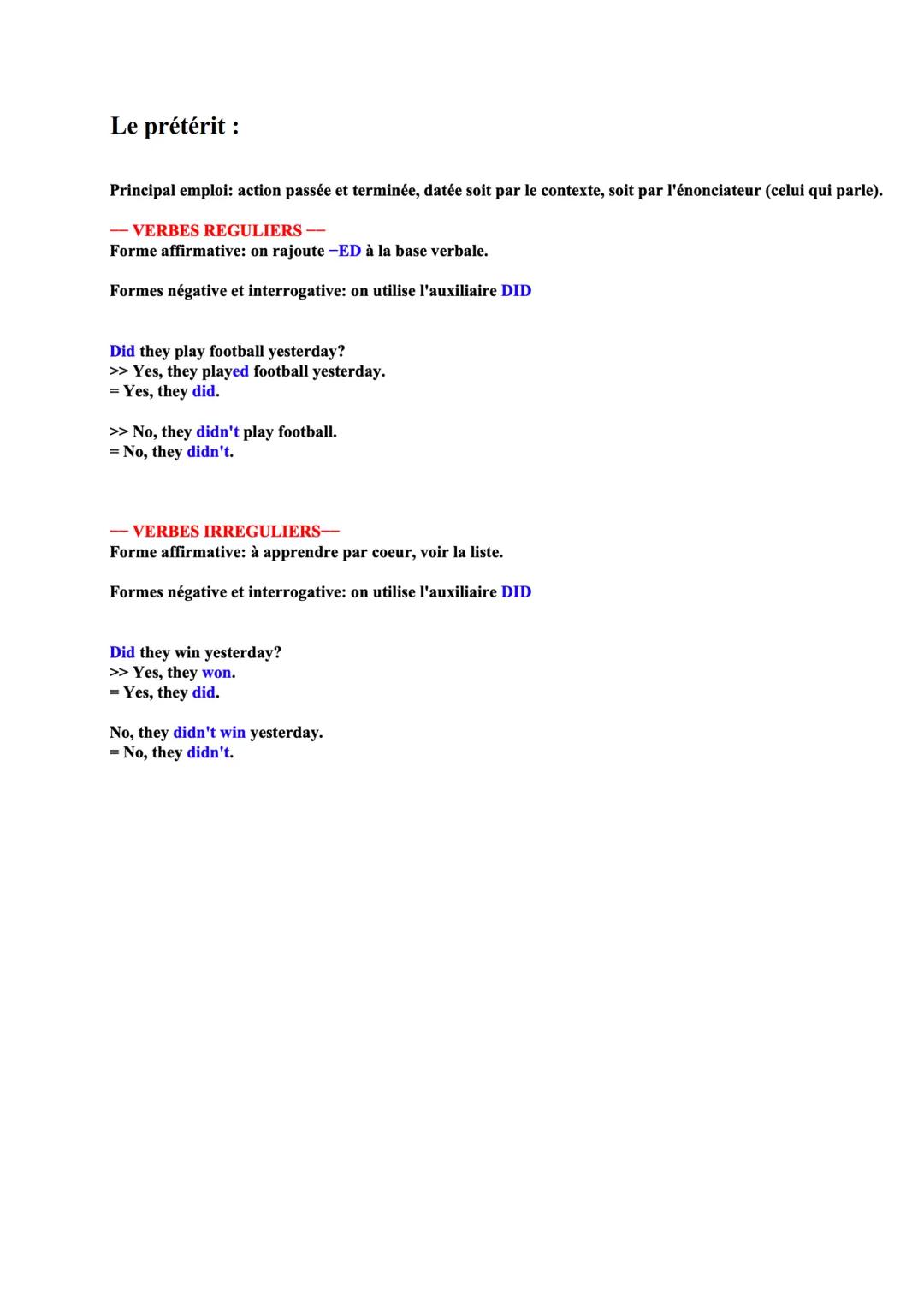 Le prétérit:

Principal emploi: action passée et terminée, datée soit par le contexte, soit par l'énonciateur (celui qui parle).

VERBES REG