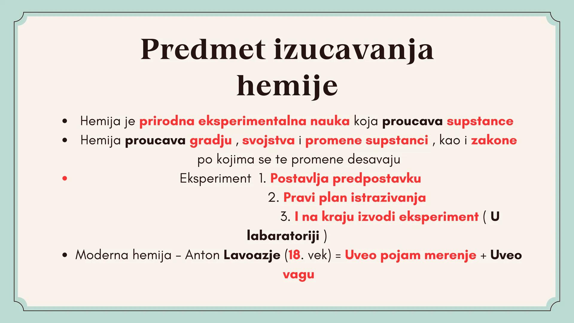 # HEMIJA
By Lazar Zmijanjac # Predmet izucavanja
## hemije
* Hemija je prirodna eksperimentalna nauka koja proucava supstance
* Hemija