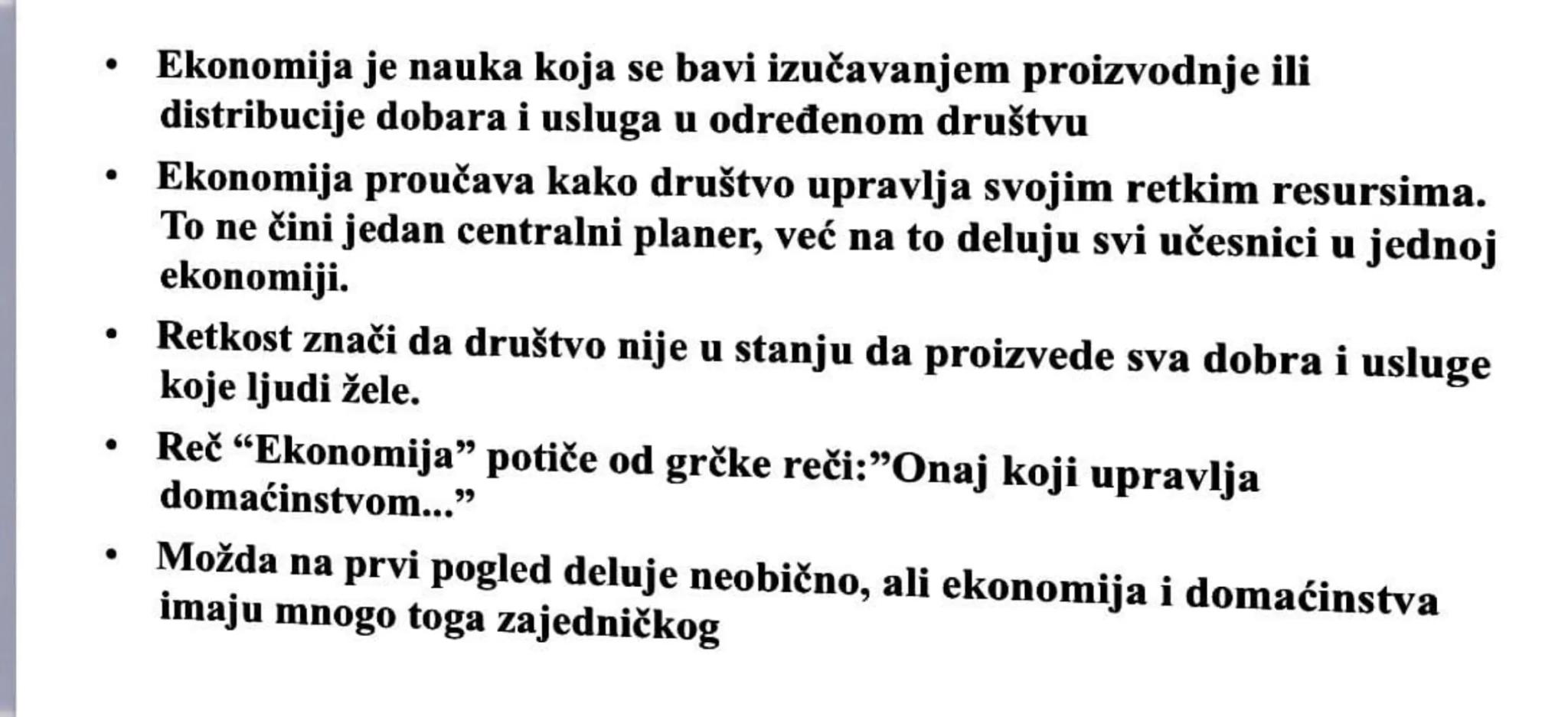 - Jedno domaćinstvo mora da donese mnoge odluke.
- Domaćinstvo mora da alocira svoje oskudne resurse na svoje članove, uzimajući u obzir nji