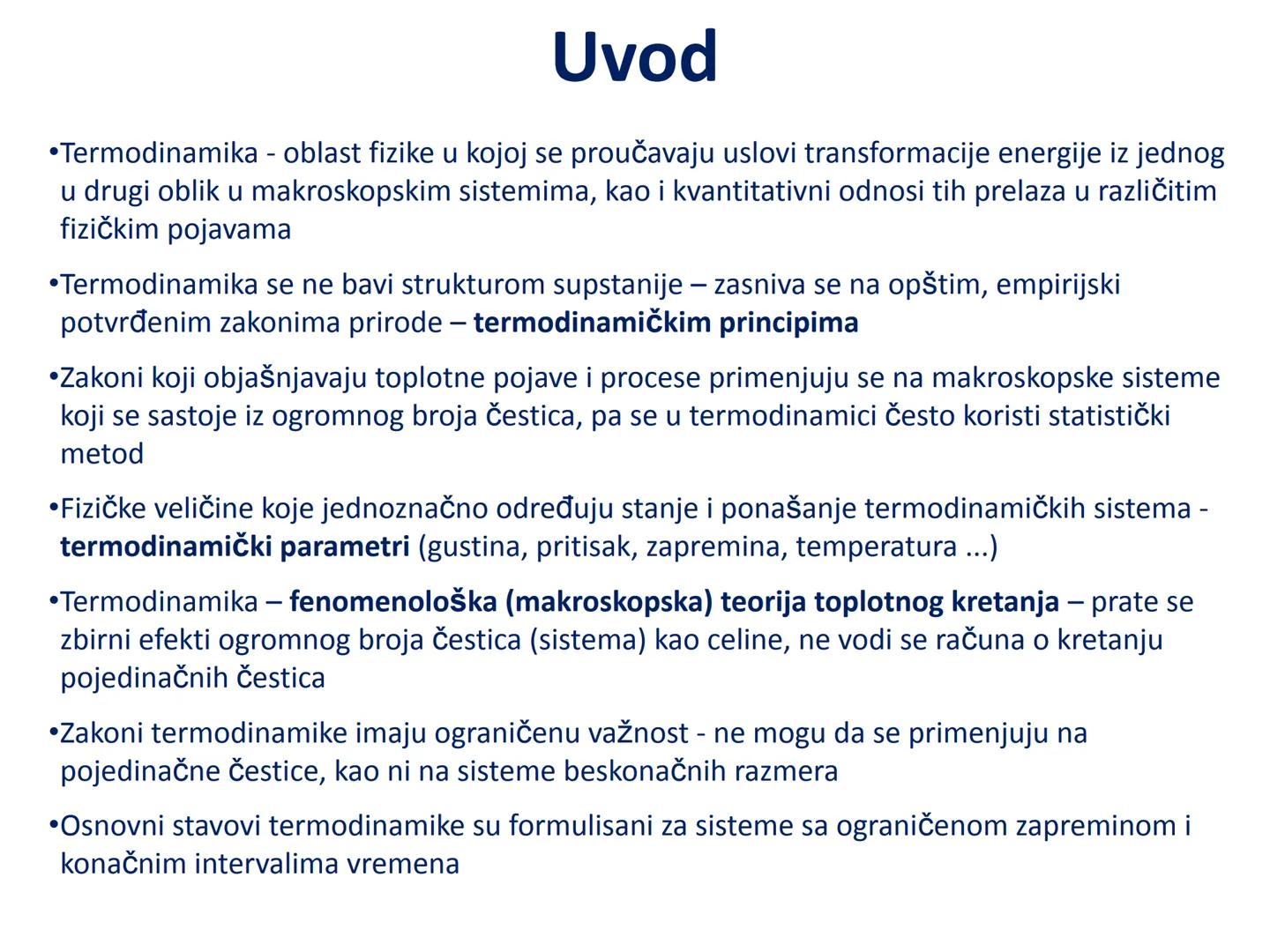 # Termodinamika # Unutrašnja energija i I princip
termodinamike # Uvod
•Termodinamika - oblast fizike u kojoj se proučavaju uslovi transfor
